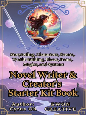 cover image of Novel writer & creator\'s starter kit book
